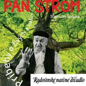 PÁN STROM. PRÍBEHY O ŽIVÝCH A NAŠICH 1