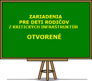 ZARIADENIA PRE DETI RODIČOV Z KRITICKÝCH INFRAŠTRUKTÚR OTVORENÉ 1
